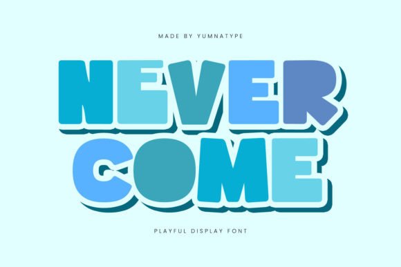Never Come Font for Creative Projects